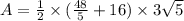 A=\frac{1}{2}\times (\frac{48}{5}+16)\times 3\sqrt{5}