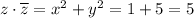z\cdot \overline{z} = x^2+y^2 = 1+5 = 5