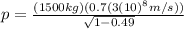 p=\frac{(1500kg)(0.7(3(10)^{8}m/s))}{\sqrt{1-0.49}}