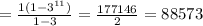 =\frac{1(1-3^{11})}{1-3}=\frac{177146}{2}=88573