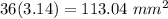 36(3.14)=113.04\ mm^{2}