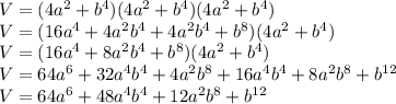 V = (4a^2 + b^4)(4a^2+b^4)(4a^2+b^4)\\V = (16a^4 + 4a^2b^4 + 4a^2b^4 + b^8)(4a^2+ b^4)\\V = (16a^4 + 8a^2b^4+b^8)(4a^2+b^4)\\V = 64a^6 + 32a^4b^4+4a^2b^8+16a^4b^4+8a^2b^8+b^{12}\\V = 64a^6+48a^4b^4+12a^2b^8+b^{12}