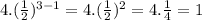 4.(\frac{1}{2})^{3-1}=4.(\frac{1}{2})^{2}=4.\frac{1}{4}=1