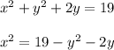 x^2+y^2+2y=19\\\\x^2 = 19 -y^2 -2y