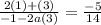 \frac{2(1)+(3)}{-1-2a(3)}= \frac{-5}{14}