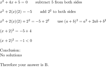 x^2+4x+5=0\qquad\text{subtract 5 from both sides}\\\\x^2+2(x)(2)=-5\qquad\text{add}\ 2^2\ \text{to both sides}\\\\x^2+2(x)(2)+2^2=-5+2^2\qquad\text{use}\ (a+b)^2=a^2+2ab+b^2\\\\(x+2)^2=-5+4\\\\(x+2)^2=-1