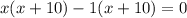 x(x+10)-1(x+10)=0