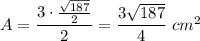 A=\dfrac{3\cdot\frac{\sqrt{187}}{2}}{2}=\dfrac{3\sqrt{187}}{4}\ cm^2