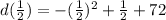 d(\frac{1}{2}) = -(\frac{1}{2})^{2} + \frac{1}{2} + 72