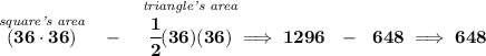 \bf \stackrel{\textit{square's area}}{(36\cdot 36)}~~-~~\stackrel{\textit{triangle's area}}{\cfrac{1}{2}(36)(36)}\implies 1296~~-~~648\implies 648