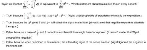 Wyatt claims that _ is equivalent to _ which statement about his claim is true in every aspect?