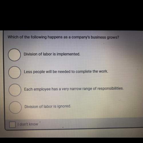 Which of the following happens as a company’s business grows?