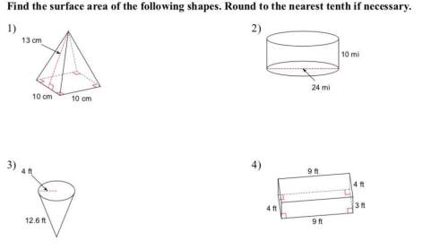 1find the surface area of the fallowing shapes find the volume of the given shapes. round to the nea