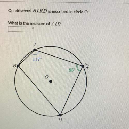 Quadrilateral bird is inscribed in circle o. what is the measure of angle d?