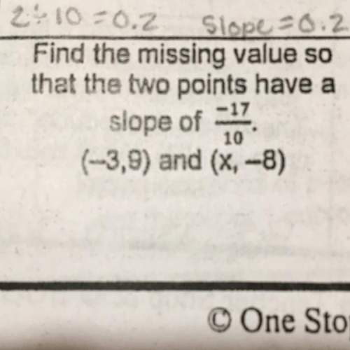 Find the missing value so that the two points have a slope of -17/10 (-3,9) and (x,-8)