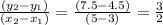\frac{(y_{2}-y_{1})}{(x_{2}-x_{1})}=\frac{(7.5 - 4.5)}{(5-3)}=\frac{3}{2}