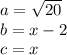 a=\sqrt{20}\\b=x-2\\c=x