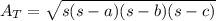A_{T} = \sqrt{s(s-a)(s-b)(s-c)}