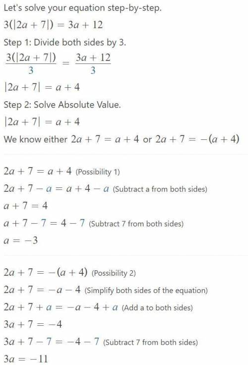 Solve the given equation. check your solution. 3|2a + 7| =3a + 12