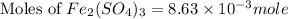 \text{Moles of }Fe_2(SO_4)_3=8.63\times 10^{-3}mole