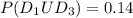 P(D_{1} U D_{3}) = 0.14