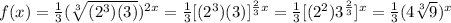 f(x)=\frac{1}{3}(\sqrt[3]{(2^3)(3)})^{2x}=\frac{1}{3}[(2^3)(3)}]^{\frac{2}{3}x}=\frac{1}{3}[(2^2)3^\frac{2}{3}]^x=\frac{1}{3}(4\sqrt[3]{9})^x