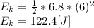 E_{k} = \frac{1}{2}*6.8*(6)^{2}\\  E_{k} = 122.4[J]