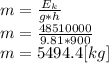 m =\frac{E_{k}}{g*h}\\ m = \frac{48510000}{9.81*900}\\ m = 5494.4 [kg]