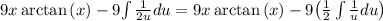 9 x \arctan{\left(x \right)} - 9 {\int{\frac{1}{2 u} d u}} = 9 x \arctan{\left(x \right)} - 9 {\left(\frac{1}{2} \int{\frac{1}{u} d u}\right)}