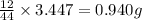 \frac{12}{44}\times 3.447=0.940g
