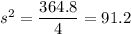 s^2 = \dfrac{364.8}{4}} = 91.2