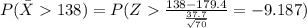 P(\bar X 138)=P(Z\frac{138-179.4}{\frac{37.7}{\sqrt{70}}}=-9.187)