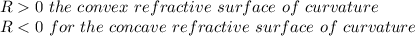 R0\for\ the\ convex\ refractive\ surface\ of\ curvature\\\ R