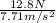 \frac{12.8 N}{7.71 m/s^{2}}