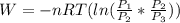 W= -nRT( ln(\frac{P_{1} }{P_{2} }*\frac{P_{2} }{P_{3} }))