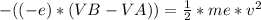 -( (-e)* (VB-VA) ) = \frac{1}{2}*me*v^{2}