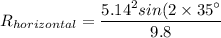 R_{horizontal}=\dfrac{5.14^2sin (2\times 35^{\circ}}{9.8}