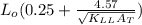 L_{o}(0.25 + \frac{4.57}{\sqrt{K_{LL}A_{T}}})