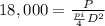 18,000 = \frac{P}{\frac{pi}{4} D^2}