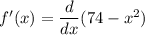 f'(x) =\dfrac{d}{dx}(74-x^2)