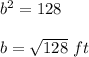 b^2=128\\\\b=\sqrt{128}\ ft