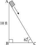 The picture below shows a box sliding down a ramp: A right triangle ABC has measure of angle ABC equ