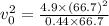 v^2_0=\frac{4.9\times (66.7)^2}{0.44\times 66.7}