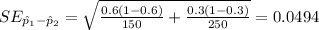 SE_{\hat p_1 -\hat p_2}= \sqrt{\frac{0.6(1-0.6)}{150}+\frac{0.3(1-0.3)}{250}}= 0.0494