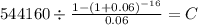 544160 \div \frac{1-(1+0.06)^{-16} }{0.06} = C\\