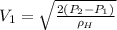 V_1=\sqrt{\frac{2(P_2-P_1)}{\rho_H}}