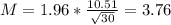 M = 1.96*\frac{10.51}{\sqrt{30}} = 3.76