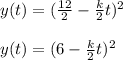 y(t)=(\frac{12}{2} -\frac{k}{2}t)^2\\\\y(t)=(6 -\frac{k}{2}t)^2