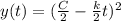 y(t)=(\frac{C}{2} -\frac{k}{2}t)^2