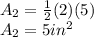 A_2=\frac{1}{2} (2)(5)\\A_2=5 in ^{2}